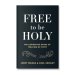 Free to be Holy