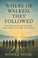 Where He Walked, They Followed