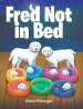Fred Not in Bed