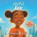 Joyful Joy: A story about finding joy and contentment through gratitude - for kids ages 3 - 8 years