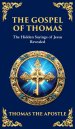 The Gospel of Thomas: The Timeless Teachings of Hidden Wisdom and Spiritual Truth (Deluxe Hardbound Edition)