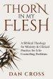 Thorn in My Flesh: A Biblical Theology for Ministry & Clinical Practice for Life-Controlling Problems
