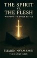 The Spirit vs. The Flesh: Winning the Inner Battle
