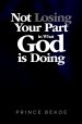 Not Losing Your Part In What God Is Doing