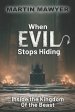 When Evil Stops Hiding: Inside the Kingdom of the Beast
