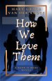 How We Love Them: A Hope Is Here Novel
