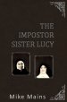 The Impostor Sister Lucy: The True Story of Our Lady of Fatima; a Must-Read Book for Catholics