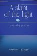 A Slant of the Light (Latter-day Poems)