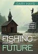 Fishing for the Future: How to Anchor and Grow Your Church Through the Youngest Generations