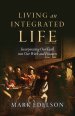 Living an Integrated Life: Incorporating Our Faith into Our Work and Finances