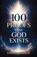 100 Proofs That God Exists : Proofs You Can't Ignore