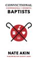 Convictional, Confessional, Cheerful Baptists