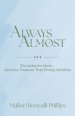 Always Almost: The Ache for More and the Treasure That Finally Satisfies