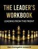 The Leader's Workbook: Leading from the Front