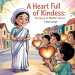A Heart Full of Kindness: The Story of Mother Teresa