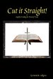 Cut it Straight: Rightly Dividing the Word of Truth