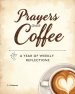 Prayers Over Coffee: A Year of Weekly Reflections