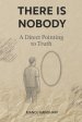 There is Nobody - A Direct Pointing to Truth