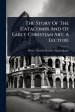 The Story Of The Catacombs And Of Early Christian Art, A Lecture