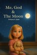 Me, God & The Moon