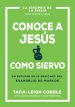 Conoce a Jesús Como Siervo