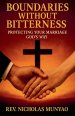Boundaries Without Bitterness: Protecting Your Marriage God's Way