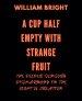 A Cup Half Empty with Strange Fruit: Volume One The Deeper Sensory Disharmony in the Light of Creation
