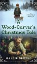A Wood-Carver's Christmas Tale: A Christmas Novella