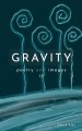 GRAVITY: poems and images II