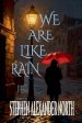We Are Like Rain