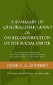 A Summary of Quadragesimo Anno or On Reconstruction of the Social Order: An Introduction to and Paragraph-by-Paragraph Summary of Quadragesimo Anno by