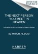 The Next Person You Meet in Heaven: The Sequel to the Five People You Meet in Heaven