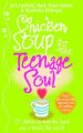 Chicken Soup for the Teenage Soul: Stories of Life, Love and Learning