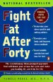 Fight Fat After Forty: The Revolutionary Three-Pronged Approach That Will Break Your Stress--Fat Cycle and Make You Healthy, Fit, and Trim for Life