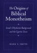 Origins Of Biblical Monotheism