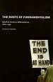 The Roots of Fundamentalism