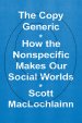 The Copy Generic: How the Nonspecific Makes Our Social Worlds