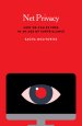 Net Privacy: How We Can Be Free in an Age of Surveillance
