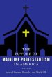 The Future of Mainline Protestantism in America