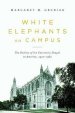 White Elephants on Campus