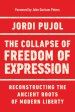 The Collapse of Freedom of Expression: Reconstructing the Ancient Roots of Modern Liberty