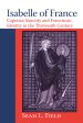 Isabelle of France: Capetian Sanctity and Franciscan Identity in the Thirteenth/Century