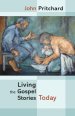 Living The Gospel Stories Today