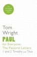 Paul for Everyone: The Pastoral Letters: 1 and 2 Timothy and Titus