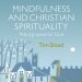 Mindfulness and Christian Spirituality