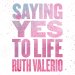 Saying Yes to Life