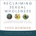 Reclaiming Sexual Wholeness
