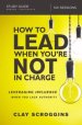 How to Lead When You're Not in Charge Study Guide