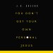 You Don't Get Your Own Personal Jesus