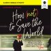 How (Not) to Save the World: Audio Bible Studies